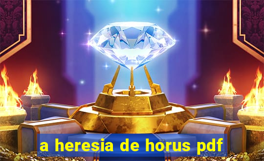 a heresia de horus pdf